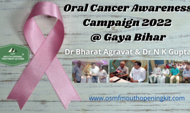 Oral Cancer Awareness month 2022 Seminar by Dr. Bharat Agravat innovator OSMF Mouth Opening Kit  & Dr. N.K. Gupta at Bodh Gaya Bihar