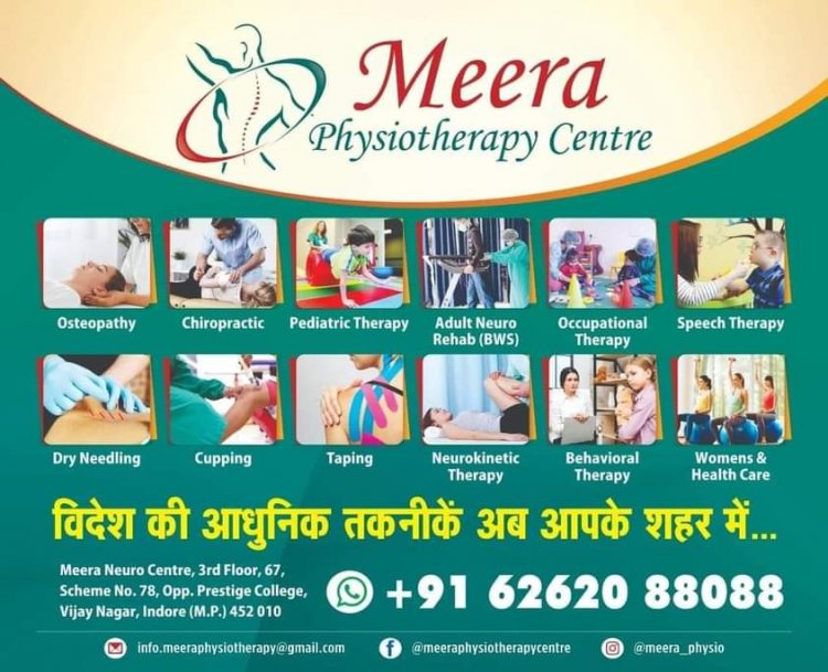 Manual Physiotherapy,  Osteopathy, Chiropractic, Neuro Rehabilitation- Meera Physiotherapy Centre, Indore, has it all for adults and children.