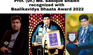 Prof. (Dr.) Md. Sadique Shaikh recognized wity Baalikavidya Dhaata Award 2022