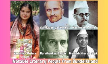 Notable Literary People from Bundelkhand region